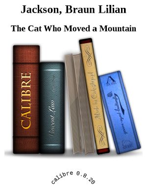 [Cat Who... 13] • Mountain, the Cat Who Moved A